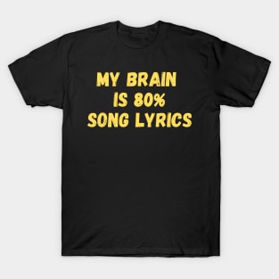 My Brain is 80% Song Lyrics T-Shirt